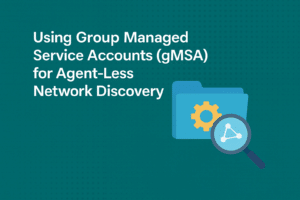 Verwendung von gMSAs für die agentenlose Netzwerk Discovery Verwendung von gMSAs für die agentenlose Netzwerk Discovery