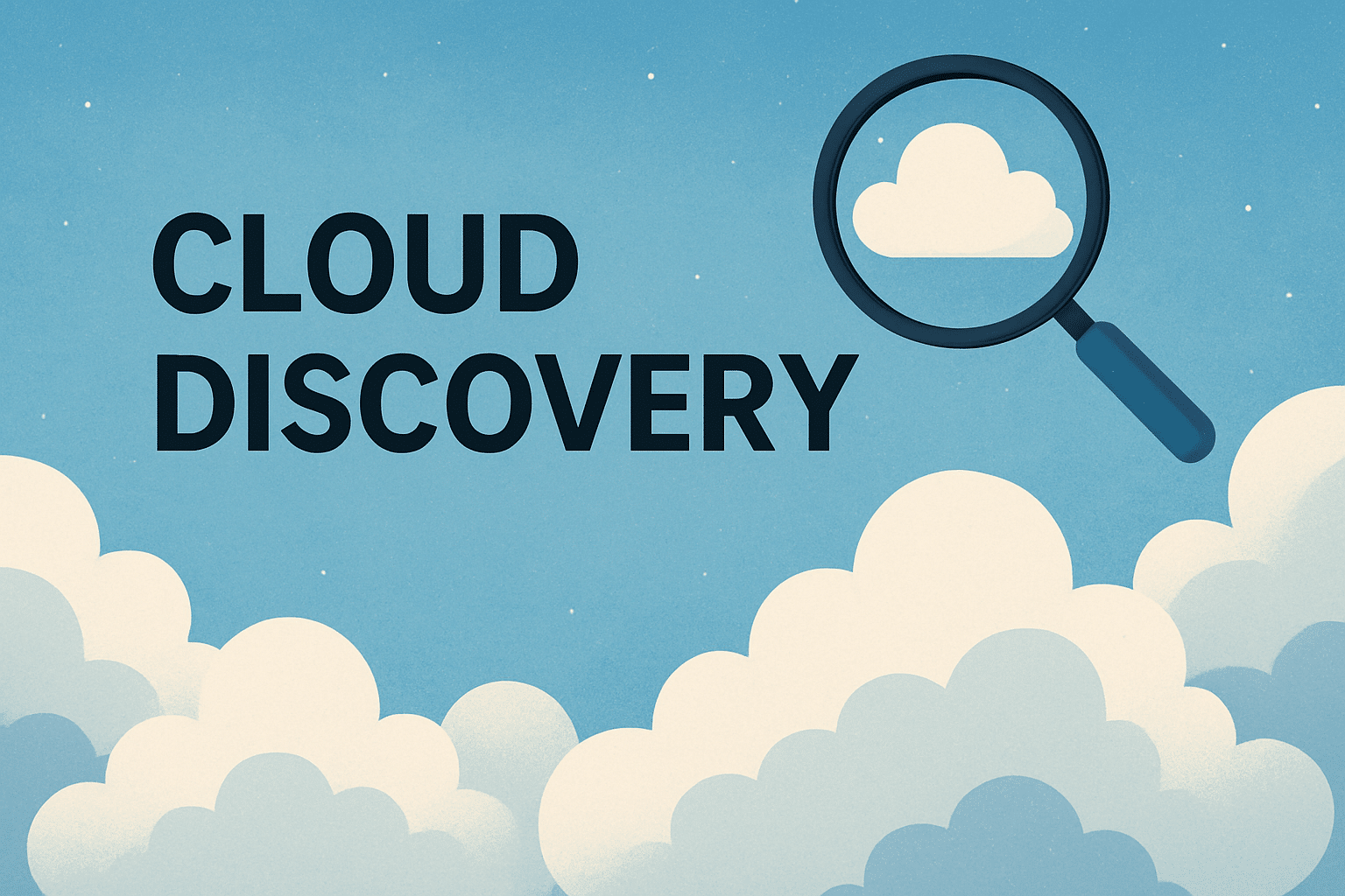 cloud_discovery A magnifying glass hovers over a white cloud against a blue sky filled with fluffy clouds, highlighting the phrase "CLOUD DISCOVERY" in bold, black letters.